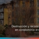 destruccion y reconstruccion